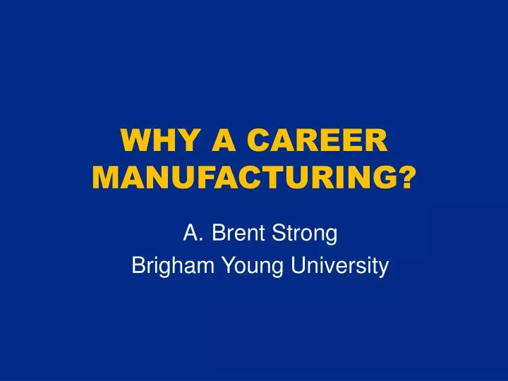 why a career manufacturing
