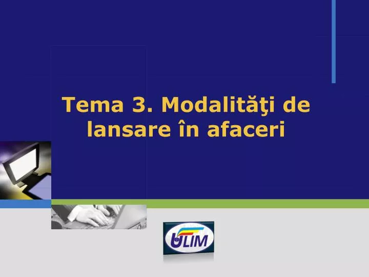 tema 3 modalit i de lansare n afaceri