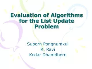 Evaluation of Algorithms for the List Update Problem