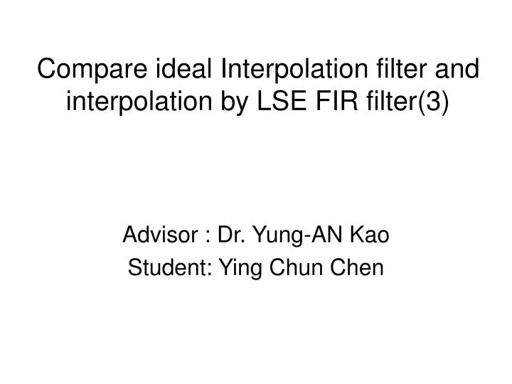 compare ideal interpolation filter and interpolation by lse fir filter 3