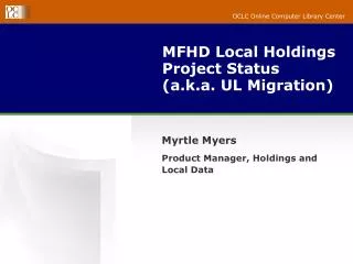MFHD Local Holdings Project Status (a.k.a. UL Migration)