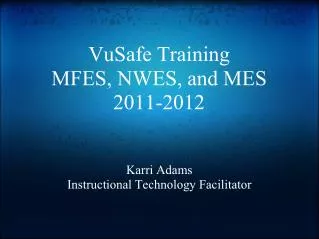 VuSafe Training MFES, NWES, and MES 2011-2012