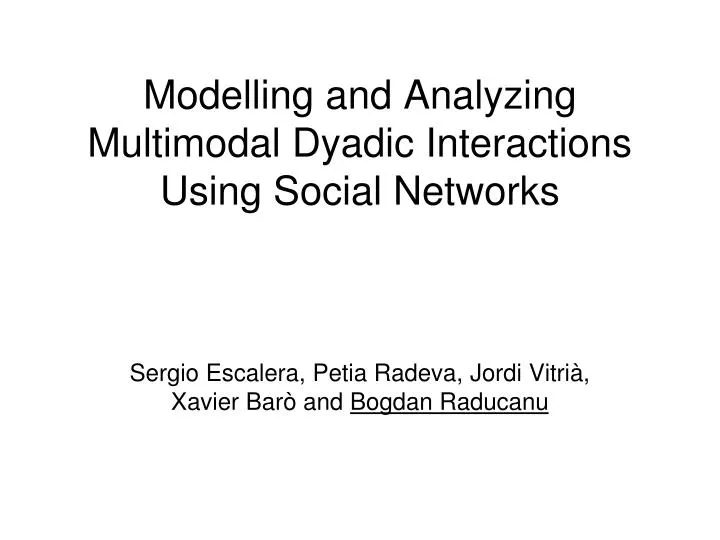 modelling and analyzing multimodal dyadic interactions using social networks