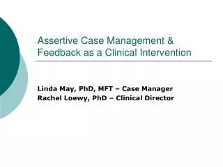 Assertive Case Management &amp; Feedback as a Clinical Intervention