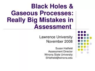 Black Holes &amp; Gaseous Processes: Really Big Mistakes in Assessment :
