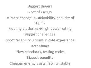 Biggest drivers - cost of energy - climate change , sustainability , security of supply
