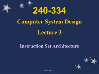 240-334 Computer System Design Lecture 2