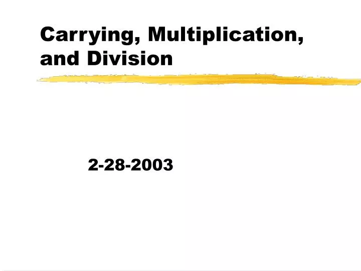 carrying multiplication and division