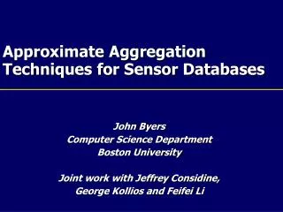 Approximate Aggregation Techniques for Sensor Databases