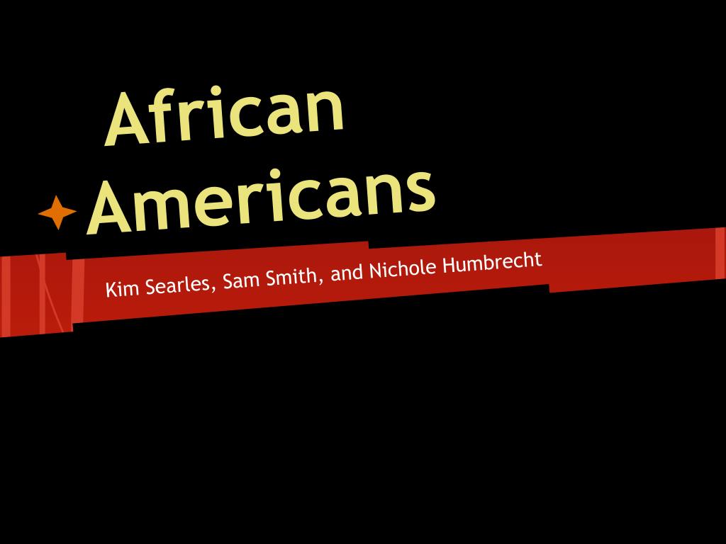 PPT - African Americans PowerPoint Presentation, free download - ID:4267454