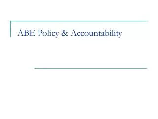 ABE Policy &amp; Accountability