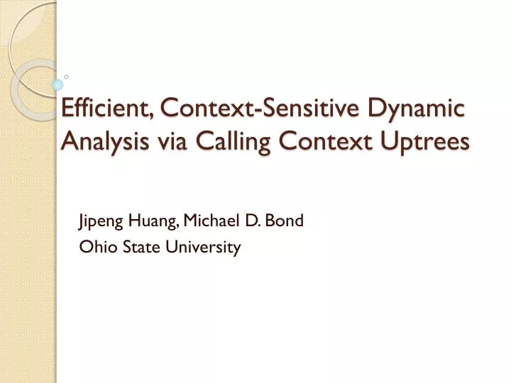 efficient context sensitive dynamic analysis via calling context uptrees