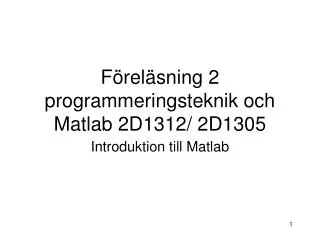 f rel sning 2 programmeringsteknik och matlab 2d1312 2d1305