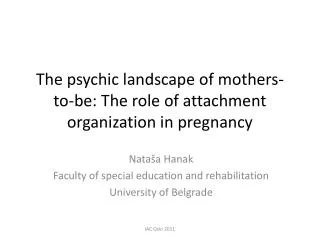 The psychic landscape of mothers-to-be: The role of attachment organization in pregnancy