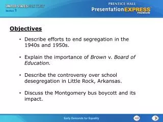 Describe efforts to end segregation in the 1940s and 1950s.