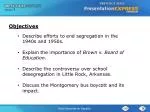 Describe efforts to end segregation in the 1940s and 1950s. - slide 1