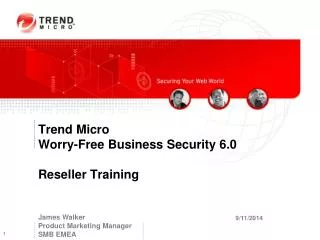 Trend Micro Worry-Free Business Security 6.0 Reseller Training