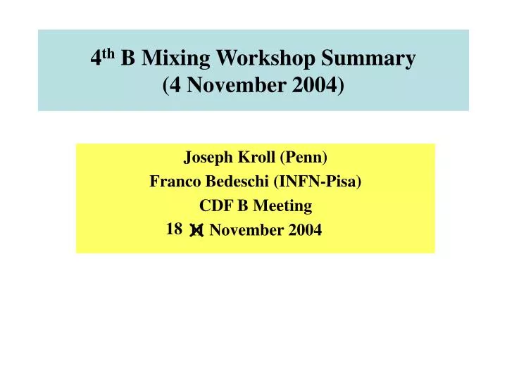 4 th b mixing workshop summary 4 november 2004
