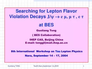 Searching for Lepton Flavor Violation Decays J/ ? ? e ?, ? ? , e ? at BES Guoliang Tong
