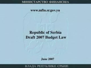 Republic of Serbia Draft 2007 Budget Law