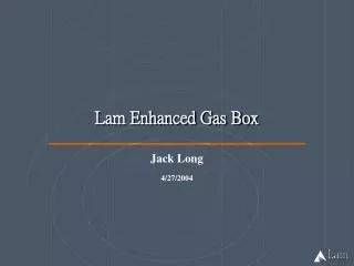 Lam Enhanced Gas Box