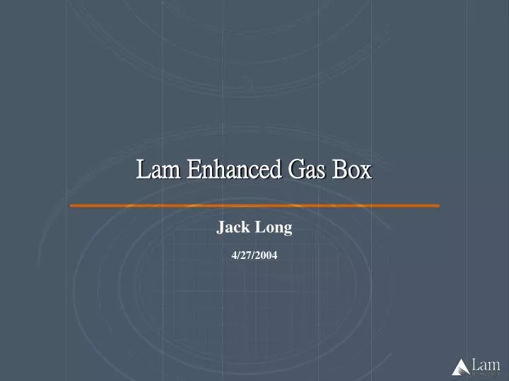 lam enhanced gas box