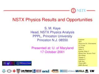 NSTX Physics Results and Opportunities S. M. Kaye Head, NSTX Physics Analysis