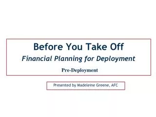 Before You Take Off Financial Planning for Deployment Pre-Deployment
