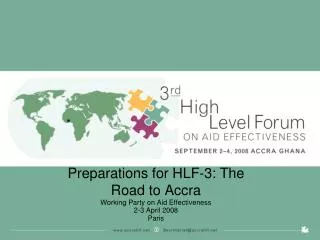 Preparations for HLF-3: The Road to Accra Working Party on Aid Effectiveness 2-3 April 2008 Paris