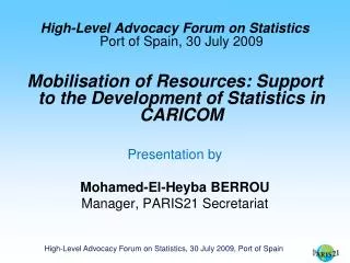 High-Level Advocacy Forum on Statistics Port of Spain, 30 July 2009