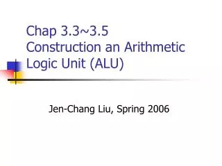 Chap 3.3~3.5 Construction an Arithmetic Logic Unit (ALU)