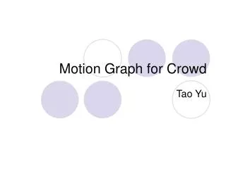 Motion Graph for Crowd