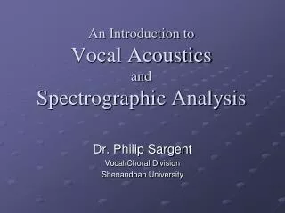 An Introduction to Vocal Acoustics and Spectrographic Analysis