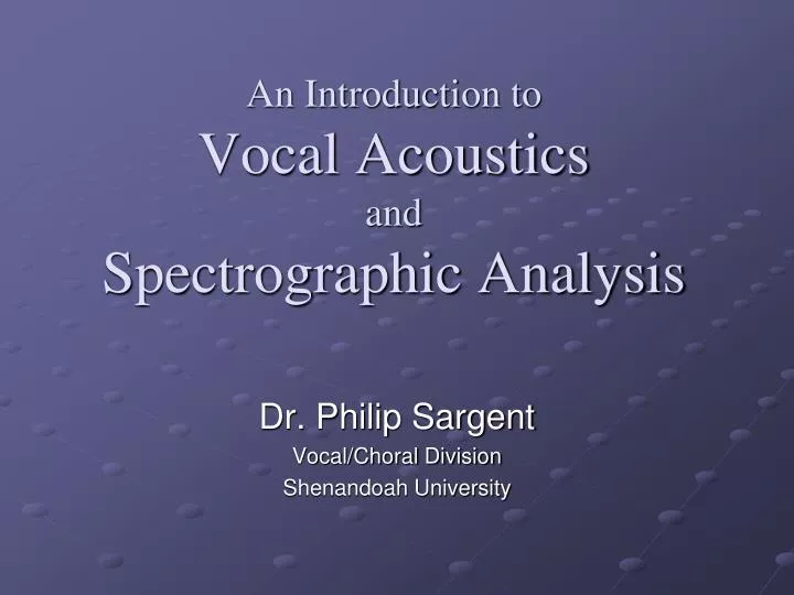 an introduction to vocal acoustics and spectrographic analysis