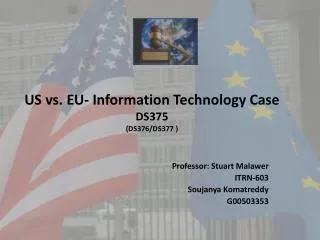 US vs. EU- Information Technology Case DS375 (DS376/DS377 )