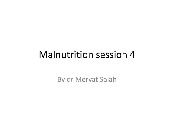 malnutrition session 4