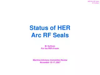 Status of HER Arc RF Seals