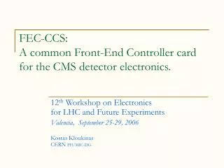 FEC-CCS: A common Front-End Controller card for the CMS detector electronics.