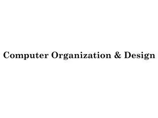 Computer Organization &amp; Design