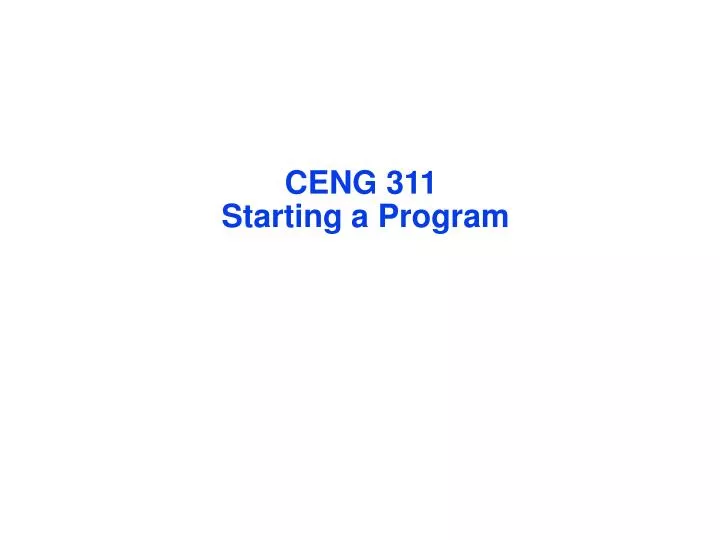 c eng 311 starting a program