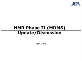 NMR Phase II (MDMS) Update/Discussion