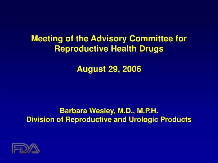 meeting of the advisory committee for reproductive health drugs august 29 2006