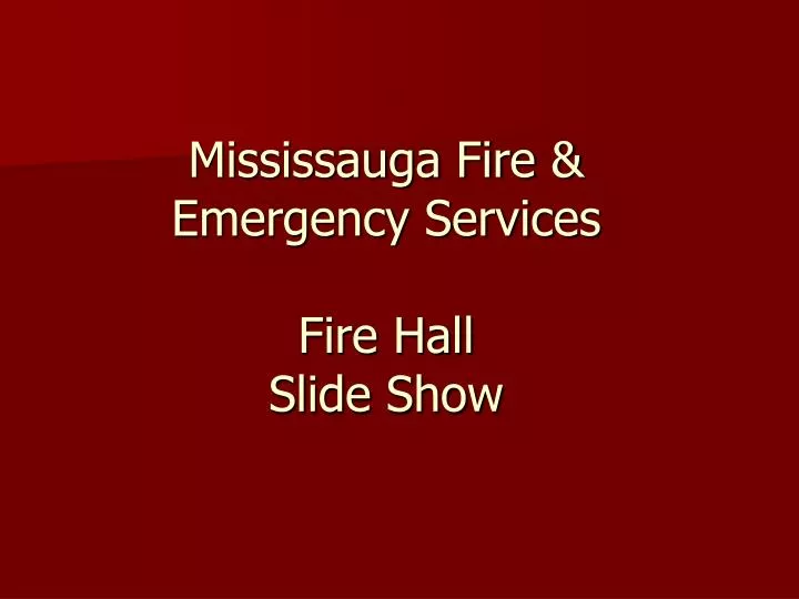mississauga fire emergency services fire hall slide show