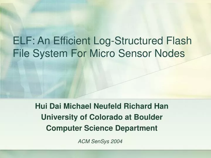 elf an efficient log structured flash file system for micro sensor nodes