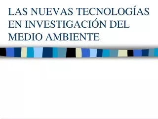 las nuevas tecnolog as en investigaci n del medio ambiente