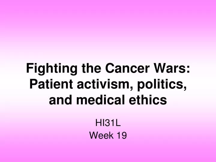 fighting the cancer wars patient activism politics and medical ethics