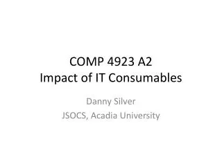 COMP 4923 A2 Impact of IT Consumables