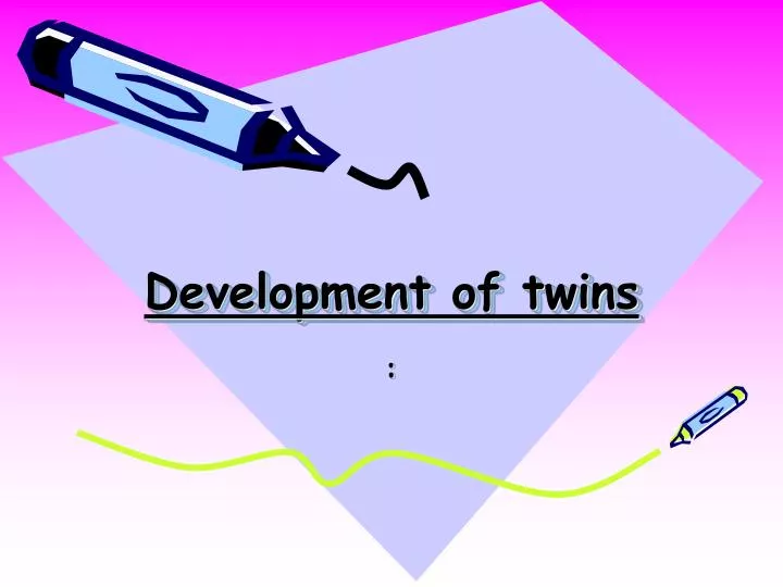 development of twins