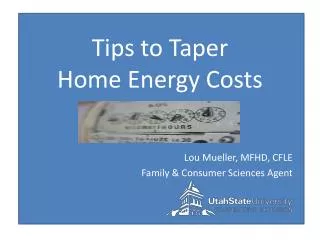 Tips to Taper Home Energy Costs
