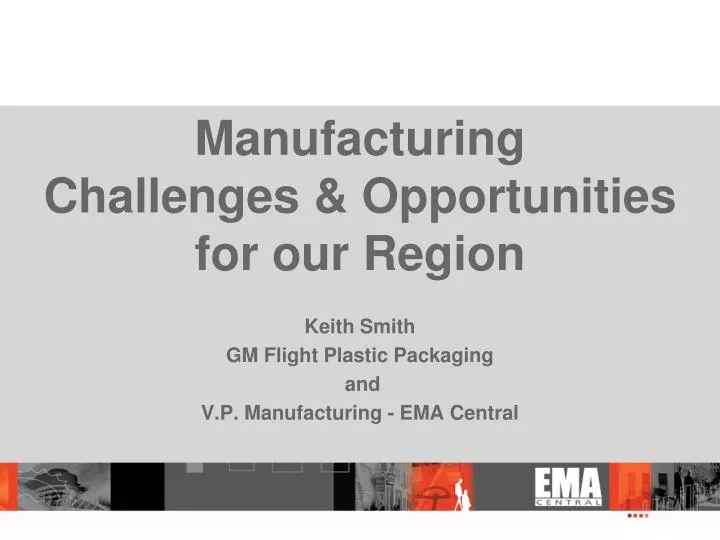 manufacturing challenges opportunities for our region